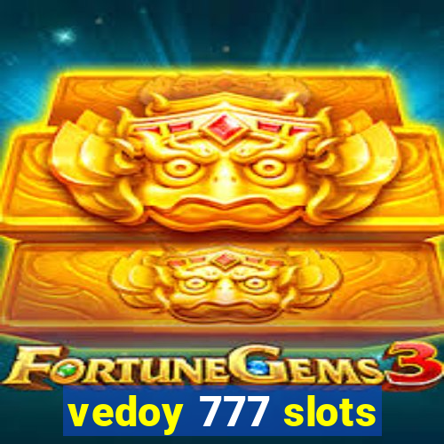 vedoy 777 slots